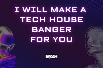 make a tech house banger for you