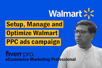 setup, manage and optimize walmart ppc ads campaign