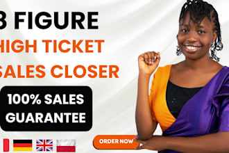 be your expert 8 figure sales representative high ticket sales closer close deal