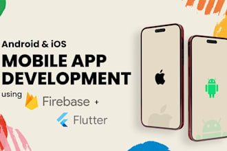 do flutter android, ios mobile app development with firebase firestore developer