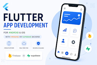 develop flutter app for android and ios with firebase or supabase