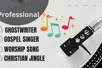 be your songwriter ghostwriter gospel singer christian jingle lyric worship song