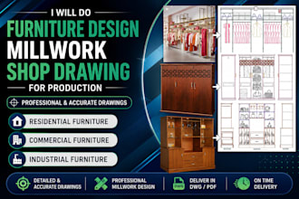 do furniture design millwork and shop drawing for production