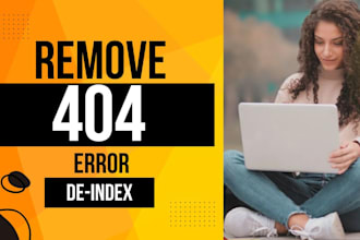 resolve 404 errors and de index outdated urls on google to improve SEO ranking