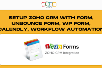 setup zoho CRM with form, unbounce form, wp form, calendly, workflow automation