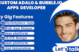 custom saas, marketplace app, mobile apps, web app design with adalo, bubble io