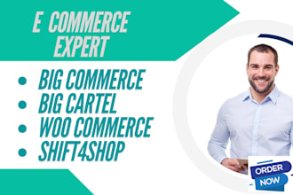 build, create or fix your bigcommerce shift4shop big cartel woocommerce store
