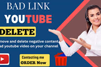 permanently delete negative youtube videos, and bad channels