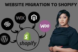 migrate wix, squarespace, wordpress, mangento, woocommerce, weebly to shopify