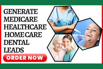 generate medical healthcare, medical, dental care, home care, home care leads