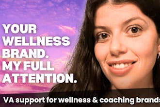 be your dedicated VA for wellness and coaching brands