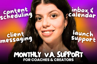 be a monthly virtual assistant for coaches, wellness brands and creators