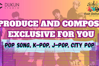 compose and produce your kpop song, citypop song,  jpop song
