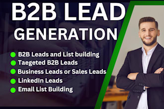 do b2b leads, targeted leads, linkedin leads, sales leads or email list building