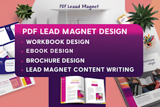 write lead magnet content, pdf lead magnet  design, pdf, workbook, ebook design