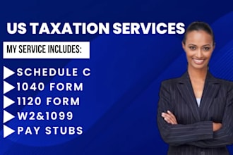 do your schedule c, your US taxes filing form 1040, 1120, pay stubs