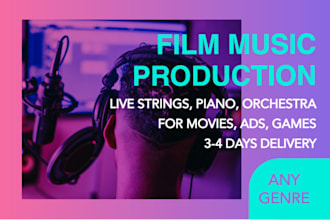 produce cinematic film scores for movies, ads or games