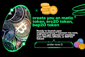 create you an matic token, erc20 token, bep20 token