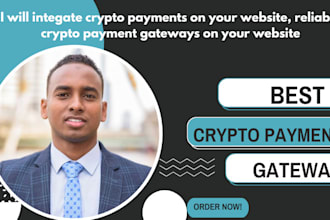 integrate crypto payments on your website, reliable crypto payment gateways