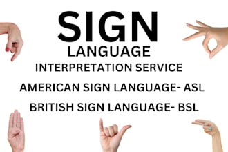 interpret american sign language,  british sign language, asl, bsl