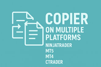 develop ninjatrader trading bot or trade copier robot on mt4, mt5, ctrader, nt8