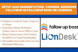 setup lead segmentation, tagging, reminder followup in followup boss or liondesk