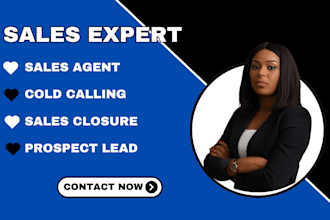 be your sales agent for cold calling, lead generation and sales representative