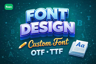 create custom font for you ttf otf font design