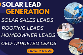 provide homeowner leads, solar leads, roofing leads for your business