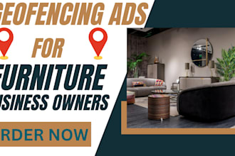 setup geofencing ads for furniture business audience target boost sales