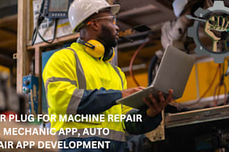 develop machine repair app, mechanic app, automobiles repair app, engineering ap