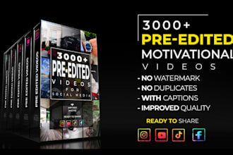 give you 3000 pre edited motivational videos ready to post