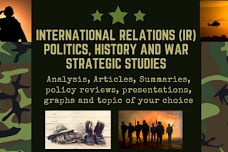 do analysis, reports, and presentations on ir, politics,  policies, and history