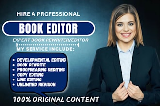 be your developmental editor, copy editor, rewrite novel, beta reader, proofread