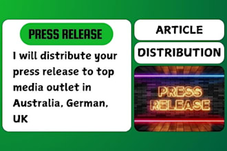 distribute your press release to top media outlet in australia, germany, UK