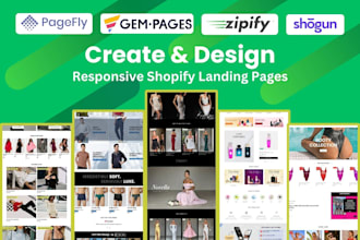 create and design shopify landing page with pagefly, gempage, zipify, shogun