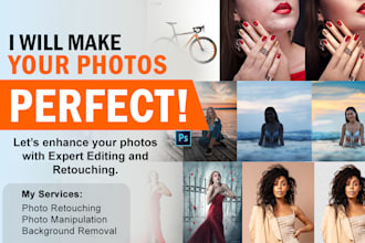 do any photoshop work, photo editing, retouching or manipulation
