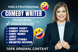 be your comedy writer, comedy script, comedy script, speech, funny memes, humour