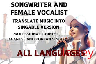 translate your song in japanese, korean, pop, rdm write your kids music