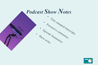write podcast show notes and transcription click here asap