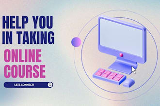 help you in taking any online course and its test to get you a certificate
