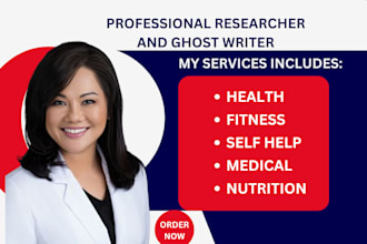 research, ghostwrite and format health, self help, medical, nutrition, cook book
