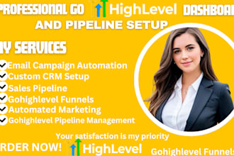 make professional gohighlevel dashboard automated email campaign pipeline setup