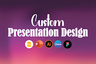design custom powerpoint presentations, pitch decks and google slides
