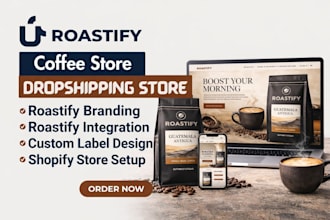 build shopify coffee dropshipping website, roastify branding custom label design