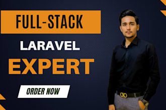 be your expert full stack PHP and laravel developer