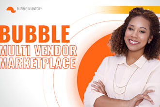 develop multi vendor marketplace in bubble custom bubble marketplace bubble app