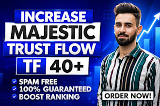increase tf majestic trust flow 40 plus permanent