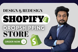build shopify store, design, redesign and dropshipping store