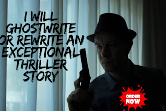 ghostwrite or rewrite an exceptional thriller story